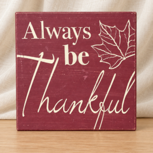 Always Be Thankful
